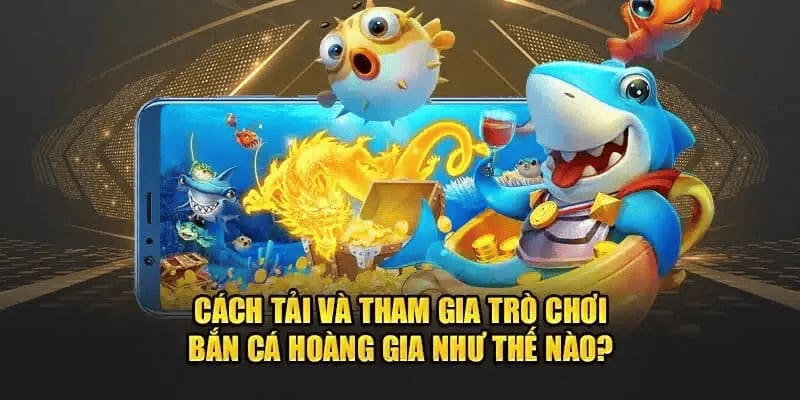 Bắn Cá Hoàng Gia