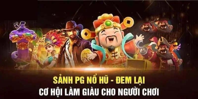 Chi tiết về sảnh nổ hũ PG điện tử